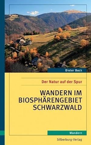 Wandern im Biosphärengebiet Schwarzwald: Der Natur auf der Spur : Der Natur auf der Spur