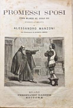 I Promessi Sposi: Storia Milanese del Secolo XVII scoperta e rifatta da Alessandro Manzoni con il...