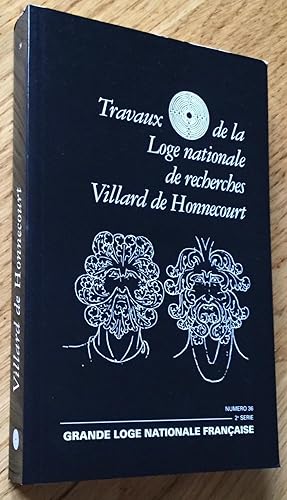 Travaux de la Loge nationale de recherches Villard de Honnecourt n°36