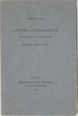 Lettres a un Sculpteur: Precedees d'une Lettre de Madame Andre Gide