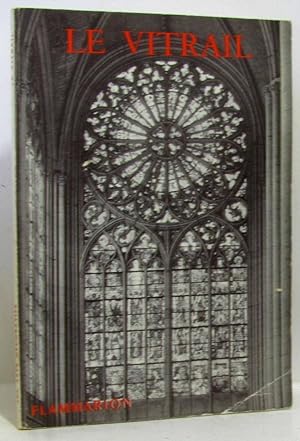 Le vitrail du XIIe siècle au XVIIIe siècle en France