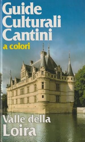 Valle della Loira - Guide Culturali Cantini a colori