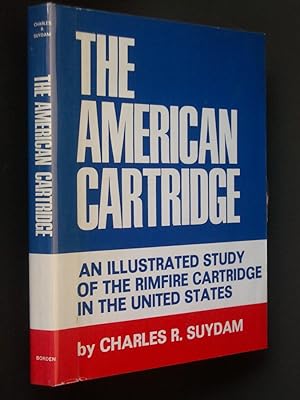 The American Cartridge: An Illustrated Study of the Rimfire Cartridge in the United States