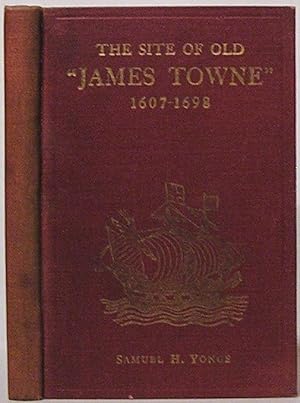 The Site of Old "James Towne" 1607-1698: A Brief Historical and Topographical Sketch of the First...