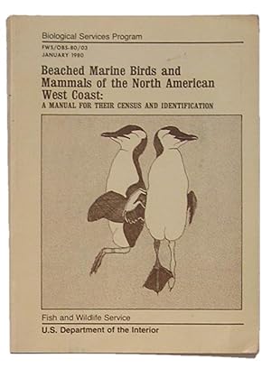 Beached Marine Birds and Mammals of the North American West Coast: a Manual for Their Census and ...