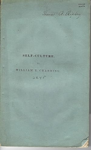 SELF-CULTURE. AN ADDRESS INTRODUCTORY TO THE FRANKLIN LECTURES, DELIVERED IN BOSTON, SEPTEMBER, 1838