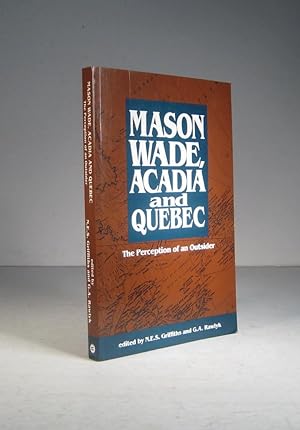 Mason Wade, Acadia and Quebec. The Perception of an Outsider