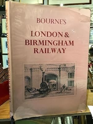 Bourne's London and Birmingham Railway : With an Historical and Descriptive Account by John Britton