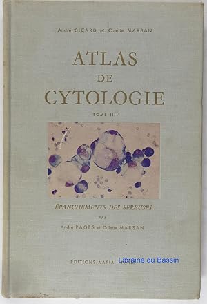 Atlas de cytologie Tome III Cytopathologie des épanchements des séreuses