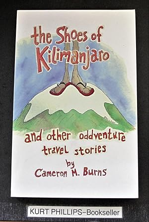 The Shoes of Kilimanjaro & Other Oddventure Travel Stories (Signed Copy)