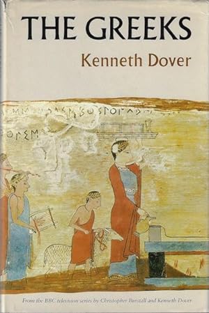 The Greeks: From the BBC television series by Christopher Burstall and Kenneth Dover