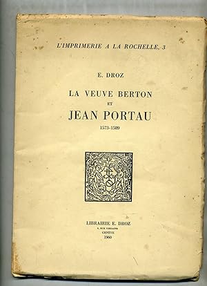 LA VEUVE BERTON ET JEAN PORTAU 1573 - 1589