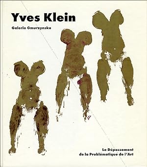 Yves KLEIN. Le Dépassement de la Problématique de l'Art.