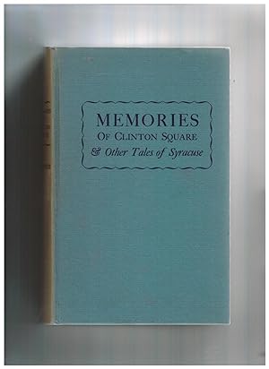 MEMORIES OF CLINTON SQUARE AND OTHER TALES OF SYRACUSE (Author Signed Copy)