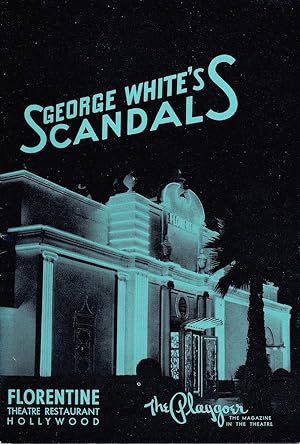 The Playgoer: 'George White's Scandals' / Florentine Theatre Restaurant, Hollywood