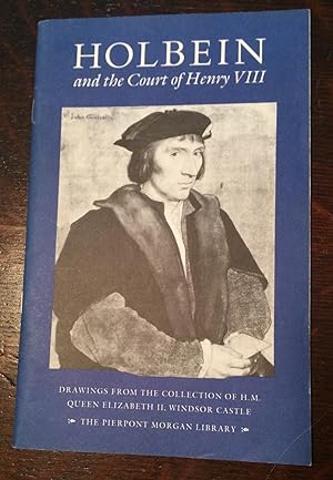 Holbein and the Court of Henry VIII (Henry the Eighth). Drawings from the Collection of H. M. Que...