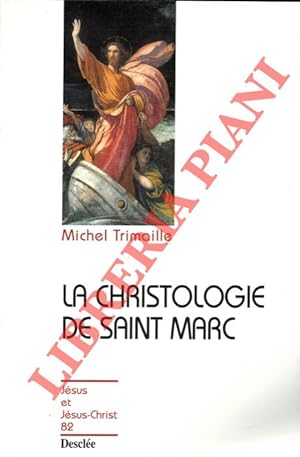 La Christologie de Saint Marc.
