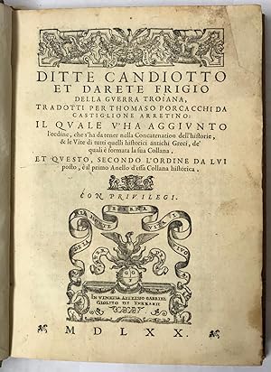 Ditte Candiotto et Darete Frigio Della guerra troiana, tradotti per Thomaso Porcacchi da Castigli...