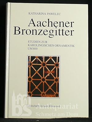 Aachener Bronzegitter. Studien zur karolingischen Ornamentik um 800. Mit 226 Abbildungen.