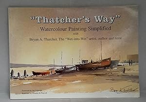 Thatcher's Way. Watercolour Painting Simplified. (SIGNED).