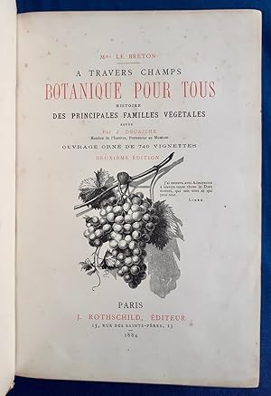 A travers champs : Botanique pour tous - Histoire des principales familles végétales revue par J....