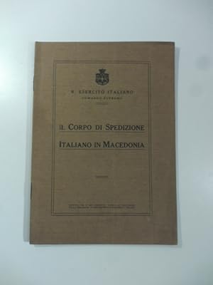 R. Esercito italiano. Comando supremo. Il corpo di spedizione italiano in Macedonia