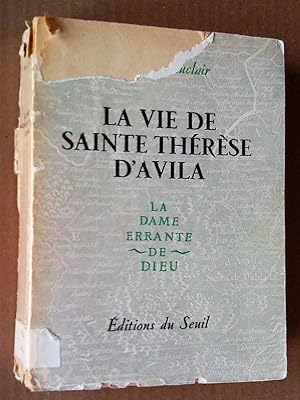 La vie de Sainte Thérèse d'Avila- La dame errante de Dieu