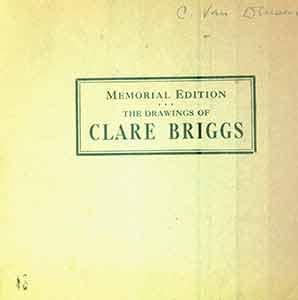 The Selected Drawings of Clare Briggs. Memorial Edition. That Guiltiest Feeling. Oh Man. Old Songs.