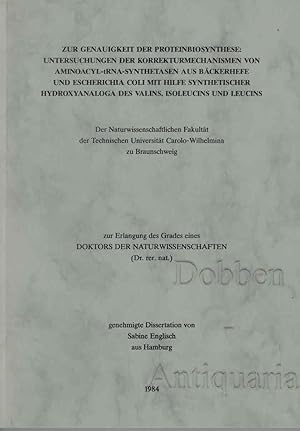 Zur Genauigkeit der Proteinbiosynthese: Untersuchungen der Korrekturmechanismen von Aminoacryl-tR...