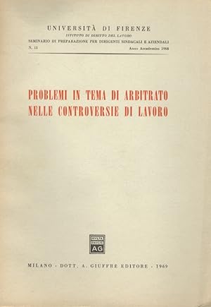 Problemi in tema di arbitrato nelle controversie di lavoro. Seminario di preparazione per i dirig...