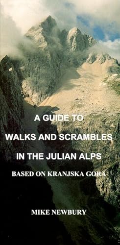 A Guide to Walks and Scrambles in the Julian Alps Based on Kranjska Gora (Signed By Author)