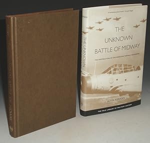 The Unknown Battle of Midway; the Destruction of the Amerian Torpoedo Squadrons, (Foreword By Don...