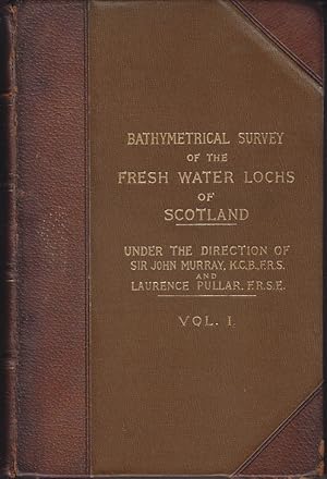 Bathymetrical Survey of the Scottish Fresh-Water Lochs - Volume I [SIGNED]