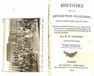 Histoire de la révolution française, depuis l'année 1787 jusqu'en 1816. Ouvrage contenant des dét...