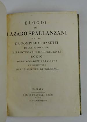 Elogio di Lazaro Spallanzani, scritto dall'autore, delle Scuole Pie, Bibliotecario dell'Estense ,...