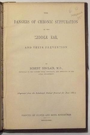 The Dangers Of Chronic Suppuration Of The Middle Ear, And Their Prevention, Authentic 1881 Edition