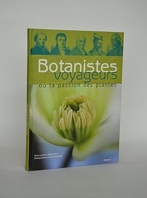 Botanistes Voyageurs Ou La Passion Des Plantes