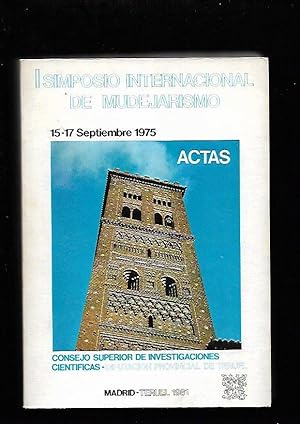 ACTAS DEL I SIMPOSIO INTERNACIONAL DE MUDEJARISMO. 15-17 SEPTIEMBRE 1975