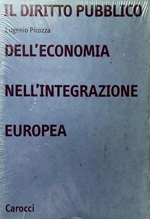 IL DIRITTO PUBBLICO DELL'ECONOMIA NELL'INTEGRAZIONE EUROPEA