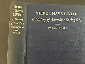 "Here I Have Lived" - A History of Lincoln's . .