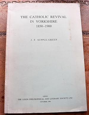 The Catholic Revival In Yorkshire 1850-1900