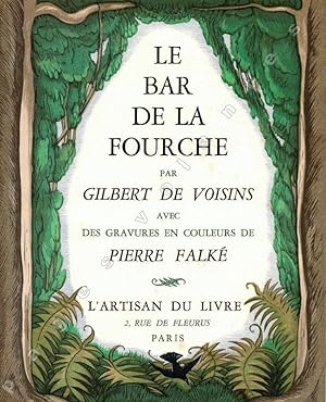Le Bar de la Fourche. Avec des gravures en couleurs de Pierre Falké.