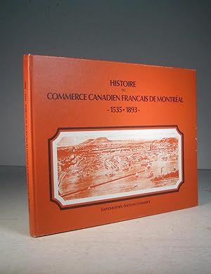 Histoire du commerce canadien-français de Montréal 1535-1893. Un souvenir