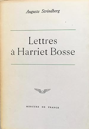 Lettres à Harriet Bosse