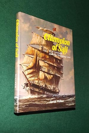 CHAMPION OF SAIL: R. W. Leyland and His Shipping Line
