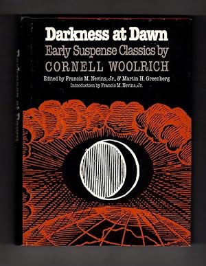 Darkness at Dawn: Early Suspense Classics by Cornell Woolrich (First Edition)