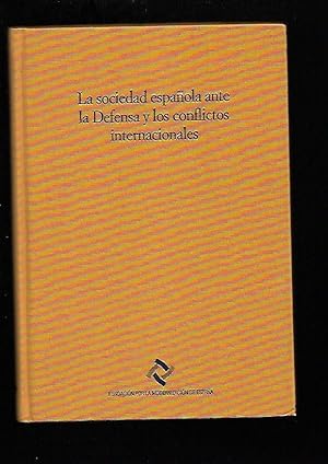 SOCIEDAD ESPAÑOLA ANTE LA DEFENSA Y LOS CONFLICTOS INTERNACIONALES - LA