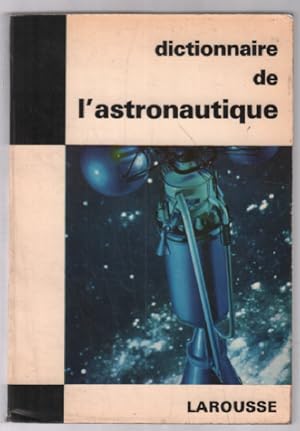Dictionnaire de l"astronautique