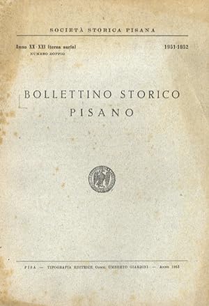 BOLLETTINO Storico Pisano. Anno XX-XXI (terza serie). 1951-1952. Numero doppio.