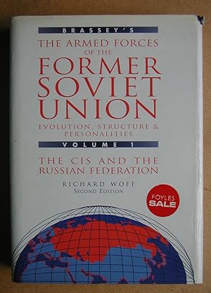 The Armed Forces of the Former Soviet Union. Evolution, Structure and Personalities. Volume 1.